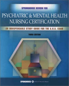 Springhouse Review for Psychiatric and Mental Health Nursing Certification 