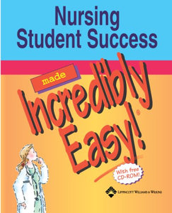 Nursing Student Success Made Incredibly Easy! 