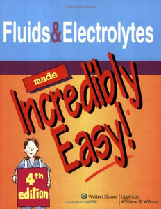 Fluids and Electrolytes Made Incredibly Easy! 