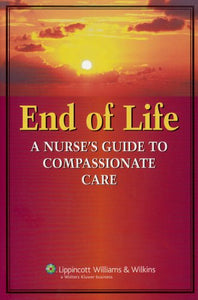 End-of-Life Care: A Nurse's Guide to Compassionate Care 