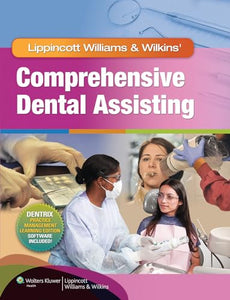 Lippincott Williams & Wilkins' Comprehensive Dental Assisting 