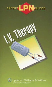 LPN Expert Guides: I.V. Therapy 