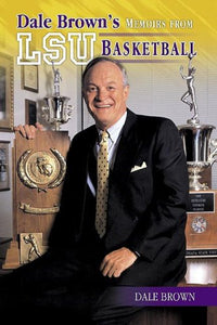 Dale Brown's Memoirs from LSU Basketball 