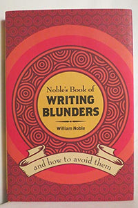 Noble's Book of Writing Blunders 