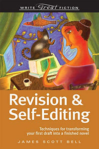 Write Great Fiction Revision And Self-Editing 