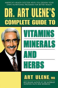 Dr. Ulene's Guide to Vitamins, Minerals and Herbs 