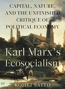 Karl Marxâ (Tm)S Ecosocialism 