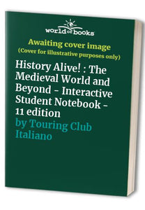 History Alive! : The Medieval World and Beyond - Interactive Student Notebook - 11 edition 