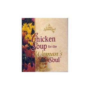 A Little Spoonful of Chicken Soup for the Woman's Soul Gift Book 