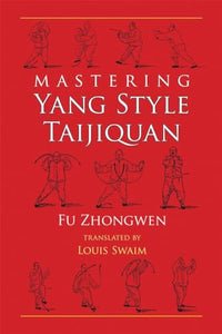 Mastering Yang Style Taijiquan 