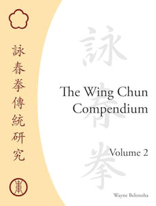 The Wing Chun Compendium, Volume Two 