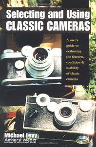 Selecting And Using Classic Cameras 