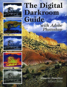 The Digital Darkroom Guide With Adobe Photoshop 