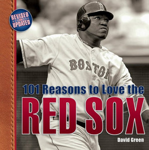 101 Reasons to Love the Red Sox 