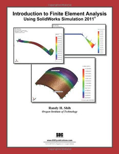 Introduction to Finite Element Analysis Using Solidworks Simulation 2011 