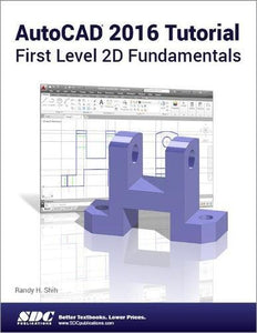 AutoCAD 2016 Tutorial First Level 2D Fundamentals 