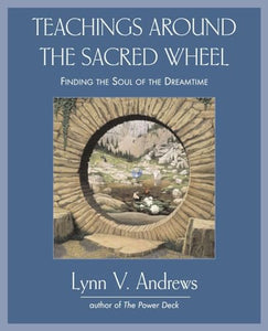 Teachings Around the Sacred Wheel 