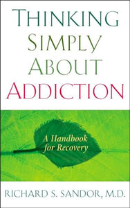 Thinking Simply About Addiction 