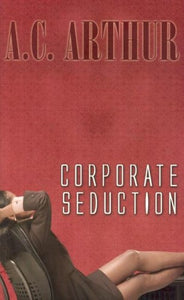 Corporate Seduction 