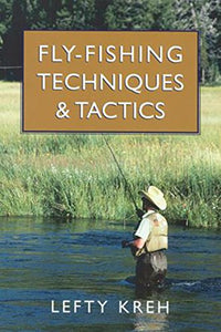 Fly Fishing Techniques and Tactics 