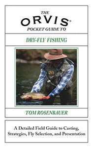 The Orvis Pocket Guide to Dry-Fly Fishing 