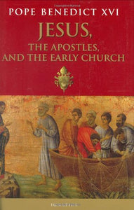 Jesus, the Apostles and the Early Church 