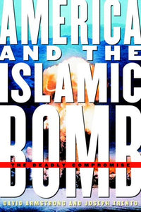 America And The Islamic Bomb 