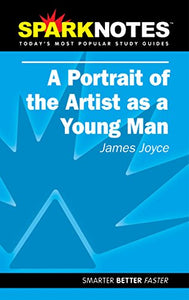 A Portrait of the Artist as a Young Man (SparkNotes Literature Guide) 