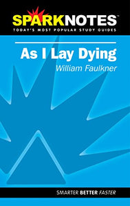 As I Lay Dying (SparkNotes Literature Guide) 