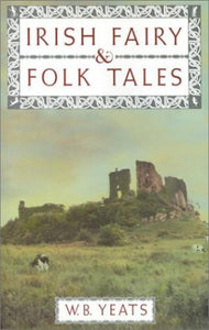 Irish Fairy and Folk Tales 