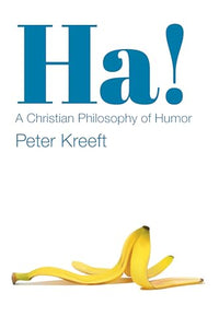 Ha! – A Christian Philosophy of Humor 