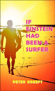 If Einstein Had Been a Surfer – A Surfer, a Scientist, and a Philosopher Discuss a 