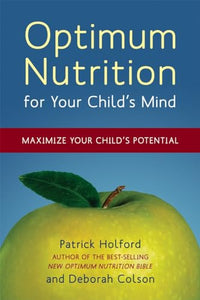 Optimum Nutrition for Your Child's Mind 