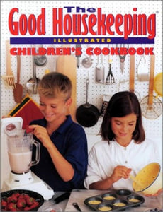 The Good Housekeeping Illustrated Children's Cookbook 