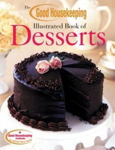 The Good Housekeeping Illustrated Book of Desserts 