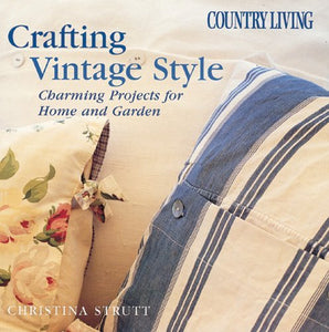 Country Living Crafting Vintage Style 