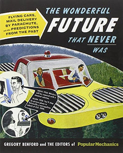 The Wonderful Future That Never Was 