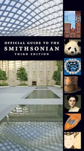 Official Guide to the Smithsonian, 3rd Edition 