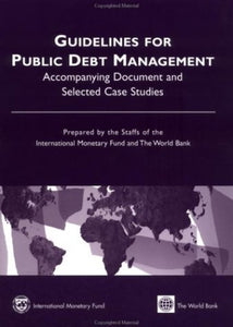 Guidelines for Public Debt Management  Accompanying Document and Selected Case Studies 