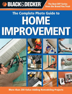 The Complete Photo Guide to Home Improvement (Black & Decker) 