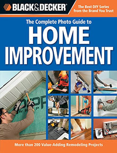 The Complete Photo Guide to Home Improvement (Black & Decker) 