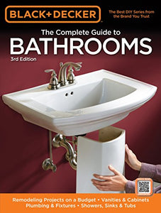 The Complete Guide to Bathrooms (Black & Decker) 