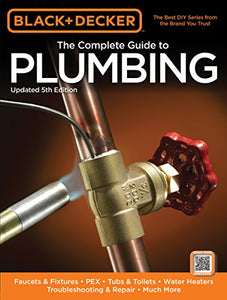 The Complete Guide to Plumbing (Black & Decker) 