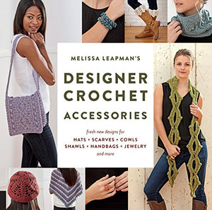 Melissa Leapman's Designer Crochet: Accessories 