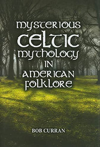 Mysterious Celtic Mythology in American Folklore 