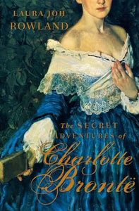 The Secret Adventures Of Charlotte Bronte 