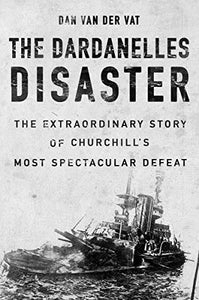 The Dardanelles Disaster 