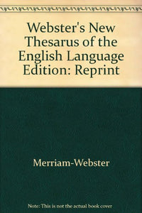 Webster's New Thesarus of the English Language Edition: Reprint 