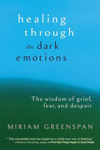 Healing through the Dark Emotions 