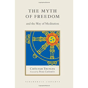 The Myth of Freedom and the Way of Meditation 